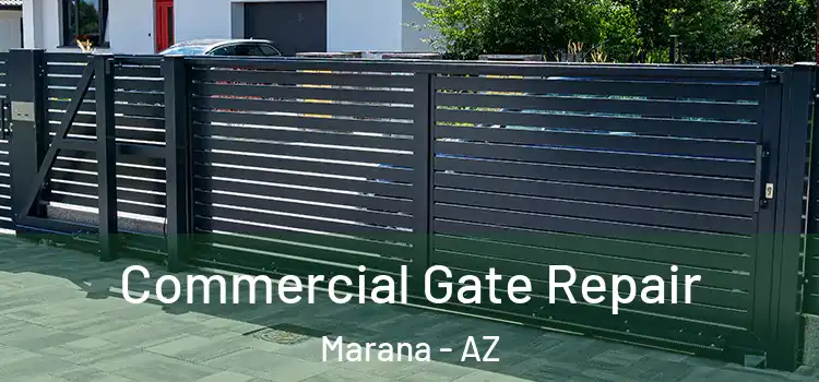 Commercial Gate Repair Marana - AZ